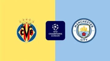 مباراة مانشستر سيتي وفياريال الليلة في دوري الأبطال.. القنوات الناقلة وتفاصيل المشاهدة